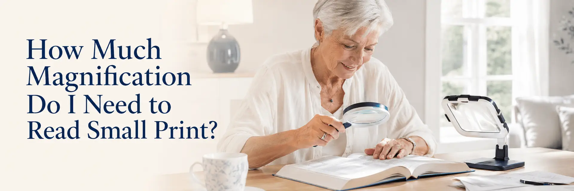 Older woman using a handheld magnifier to read small print with the title How Much Magnification Do I Need to Read Small Print